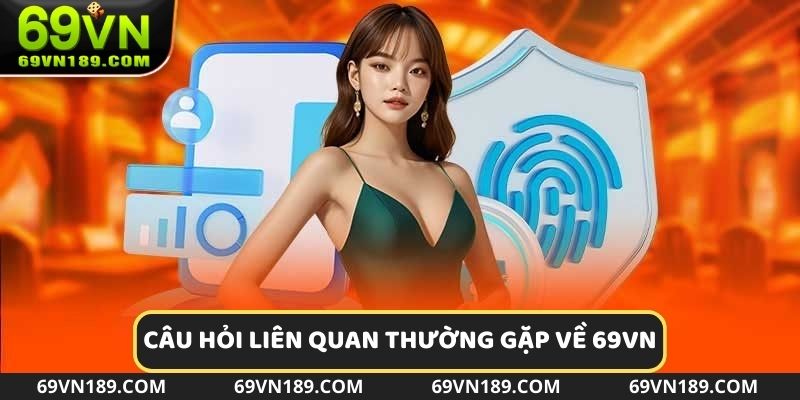 Giải đáp những câu hỏi liên quan thường gặp tại nhà cái