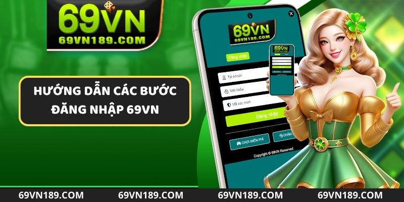 Hướng dẫn các bước đăng nhập 69VN chi tiết nhất