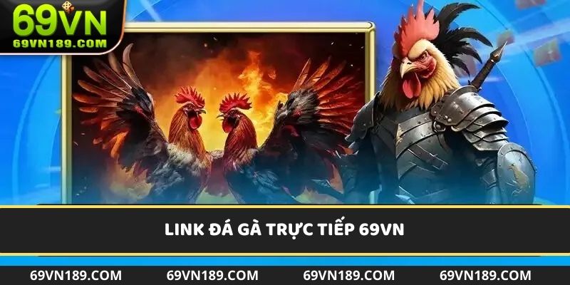 Link đá gà trực tiếp