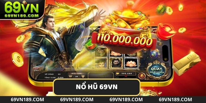 Tổng quan thông tin về sảnh nổ hũ tại link 69VN