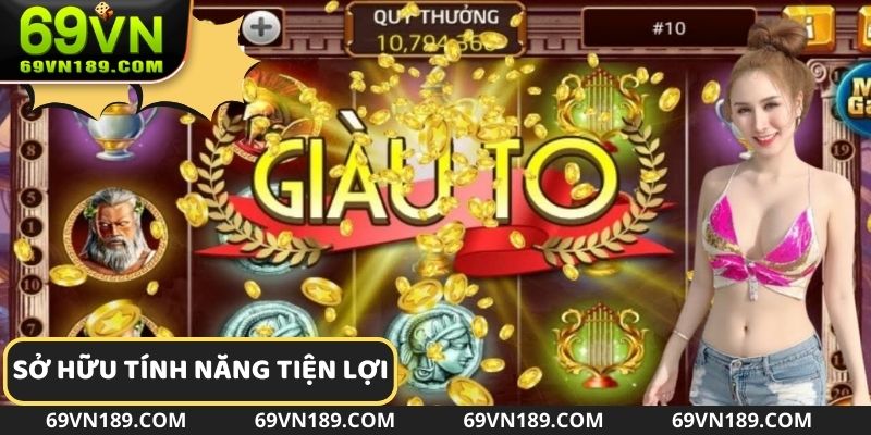 Sảnh game sở hữu nhiều tính năng tiện lợi